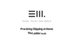 Practicing Chipping at Home - The Ladder Drill