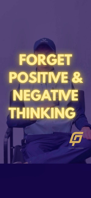 Forget Postive & Negative - Elite Level Thinking Under Pressure 