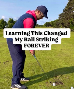 Learning This Changed My Ball Striking Forever
