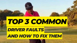 Top 3 Common Driver Faults and How to Fix Them