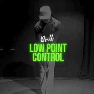 Drill:  Low Point Control