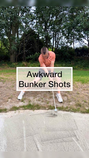 Awkward bunker shots