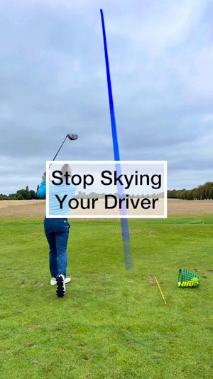 Stop skying your driver