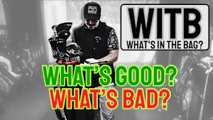 WITB - What's in your golf bag? Favourite and least favourite?