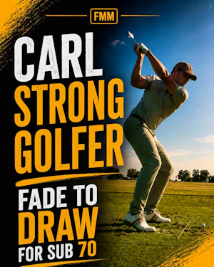 Fade to Draw = Sub 70 Score? (Carl)