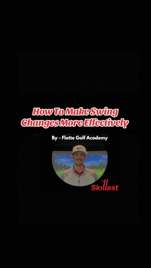 How To Make Swing Changes More Effectively