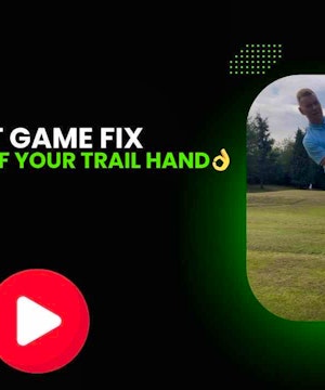SHORT GAME FIX - The VIP Role of the Trail Hand