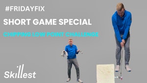 #FRIDAYFIX - Chipping Low Point Challenge