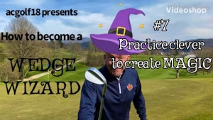 #7 How to become a Wedge Wizard 