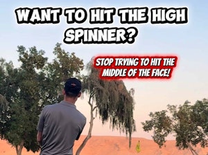 High Spinner- It's not hit where you think!