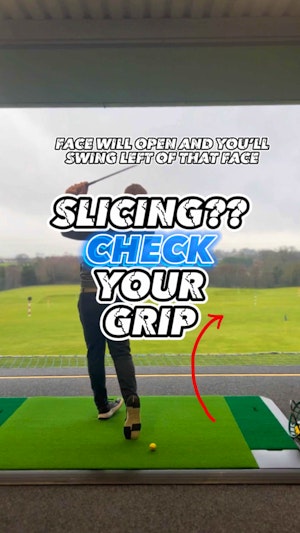 SLICING?? Check your grip