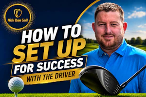 Set Up For Success With The Driver