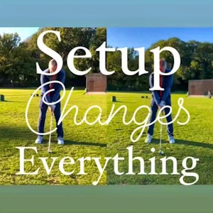 Setup changes Everything! 